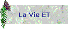 La Vie ET
